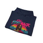 Hoodie Unisex "I'll Be Back"