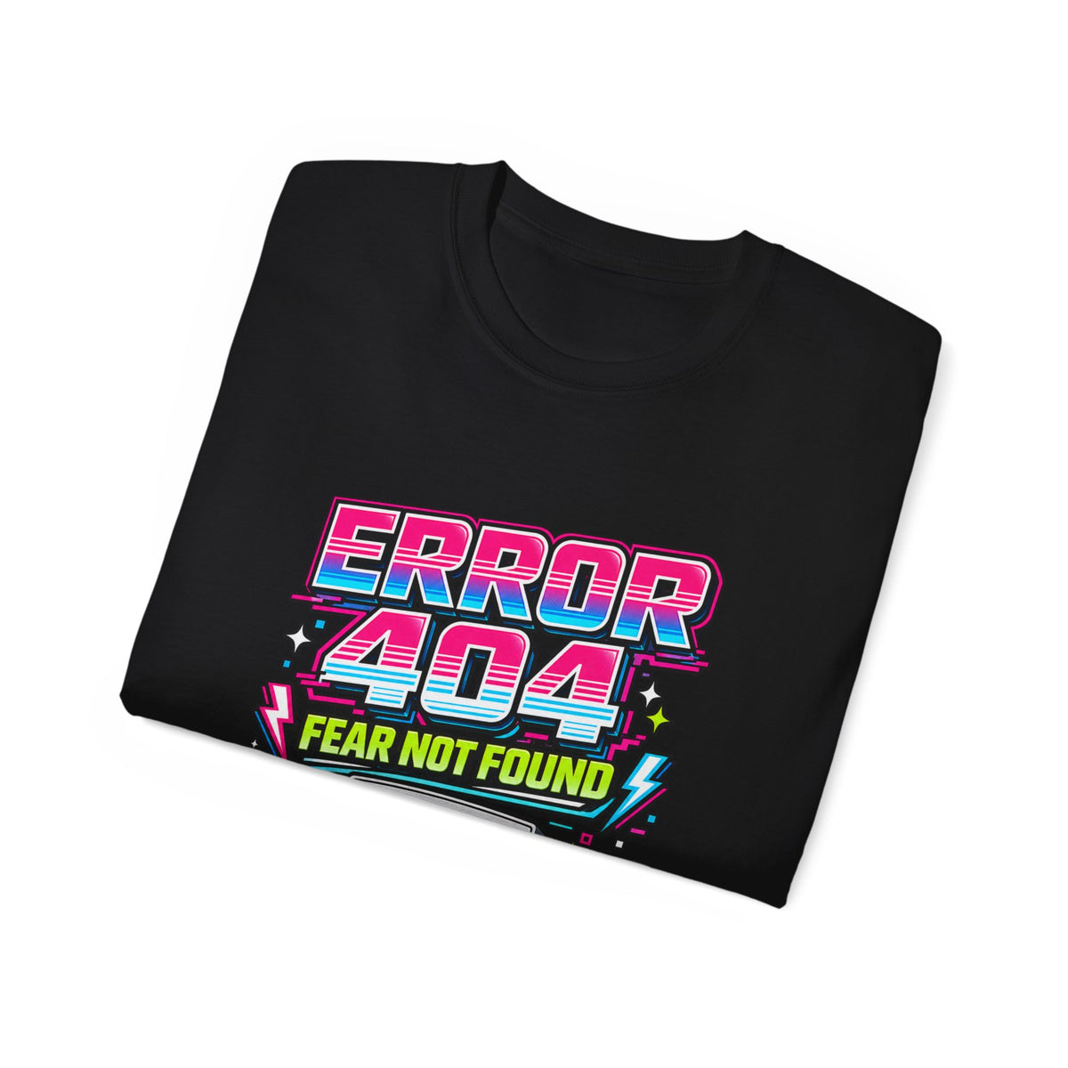 T-shirt "Error 404 Fear Not Found"
