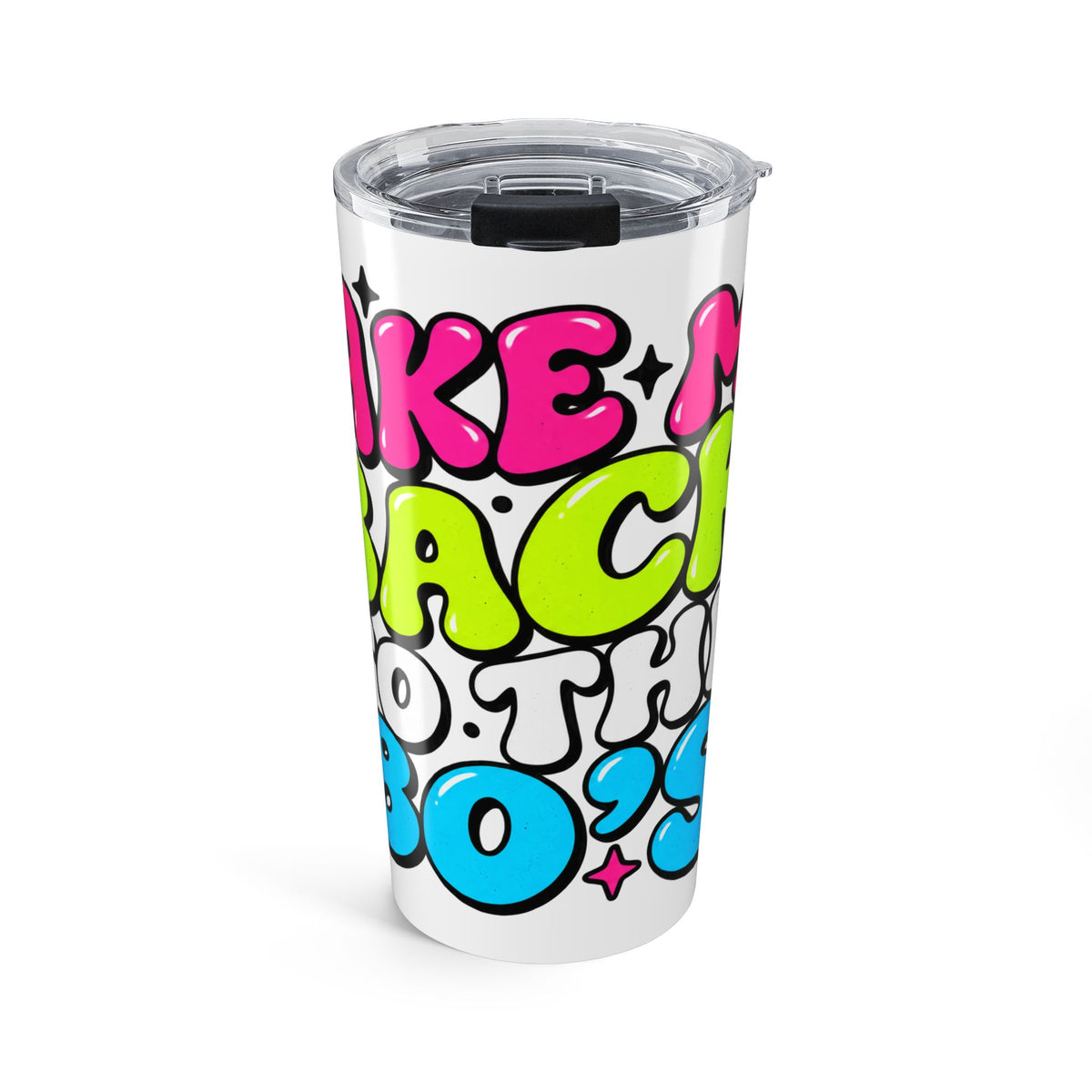 Tumbler "Take Me Back To The 80'S" 20oz