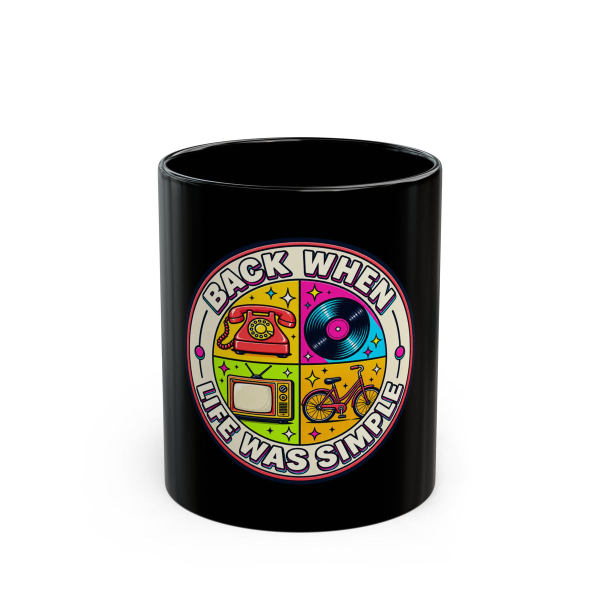Black Mug "Back When Life Was Simple"