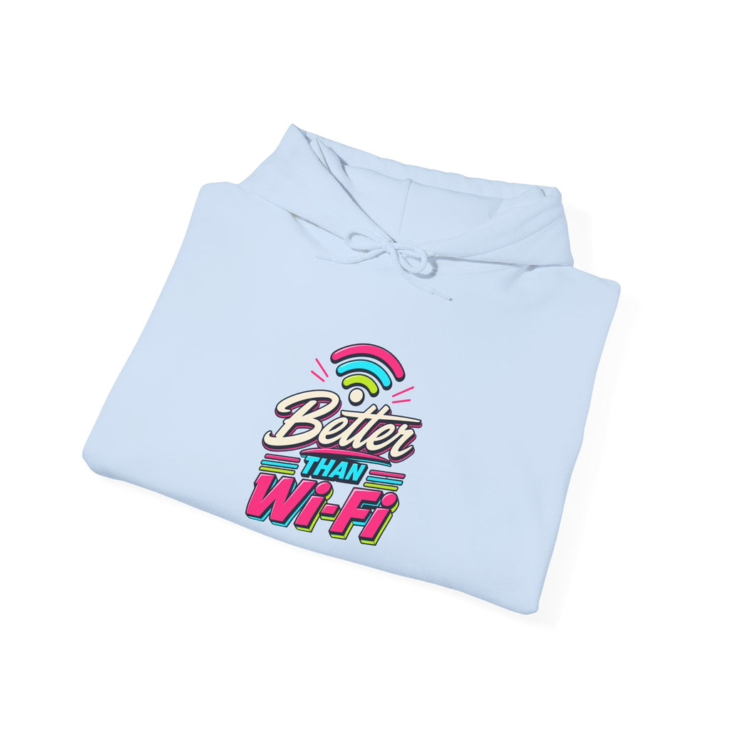 Hoodie Unisex "Better Than Wifi"