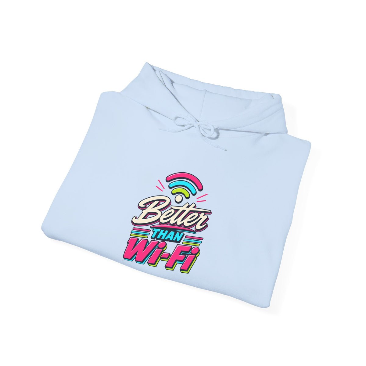 Hoodie Unisex "Better Than Wifi"