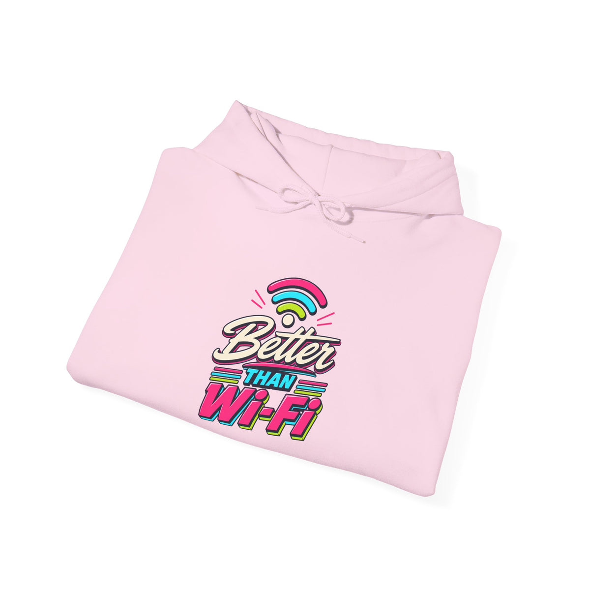 Hoodie Unisex "Better Than Wifi"