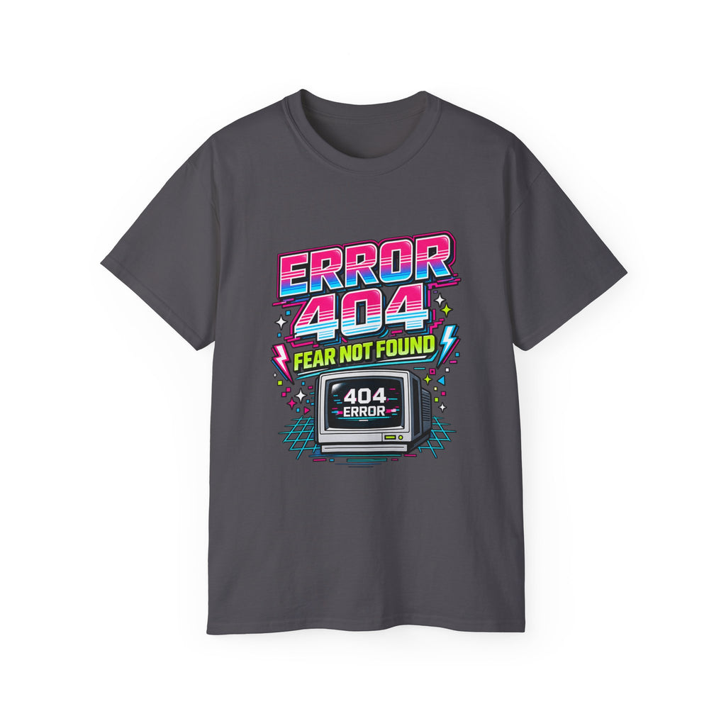 T-shirt "Error 404 Fear Not Found"