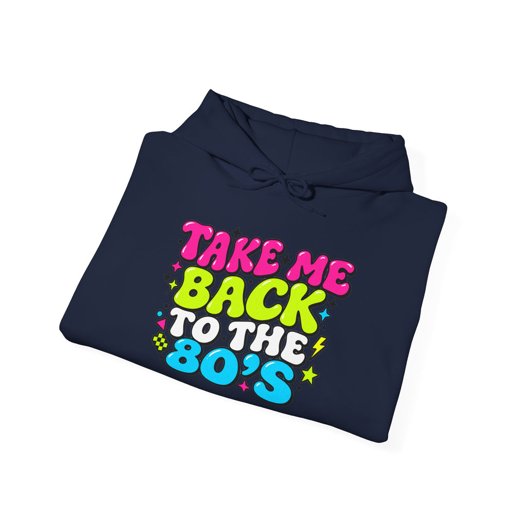 Hoodie Unisex "Take Me Back To The 80'S"