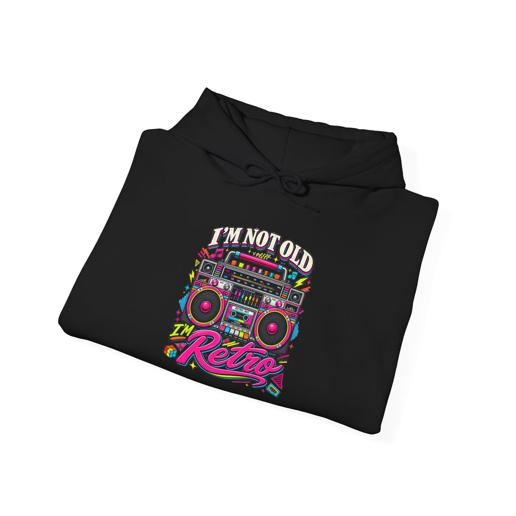 Hoodie Unisex "I'm Not Old, I'm Retro"