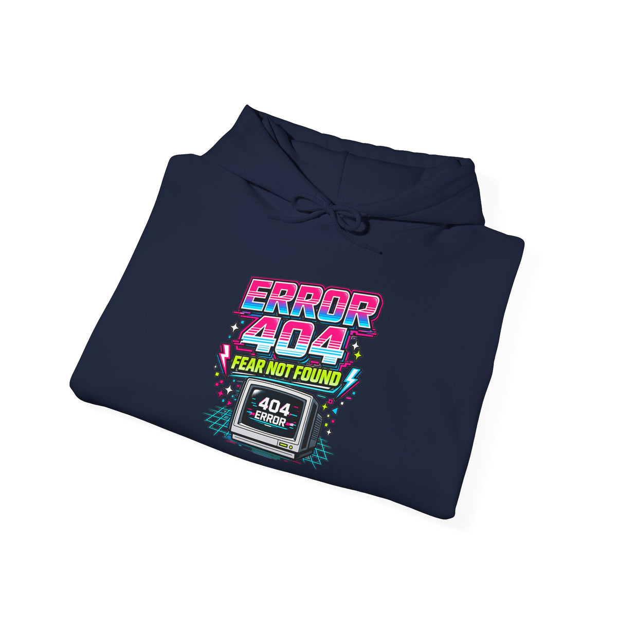 Hoodie Unisex "Error 404 Fear Not Found"