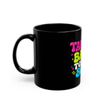 Black Mug "Take Me Back To The 80S"