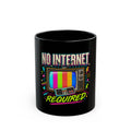 Black Mug "No Internet Required"