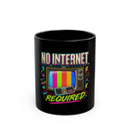 Black Mug "No Internet Required"