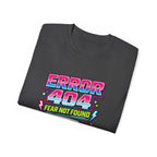 T-shirt "Error 404 Fear Not Found"