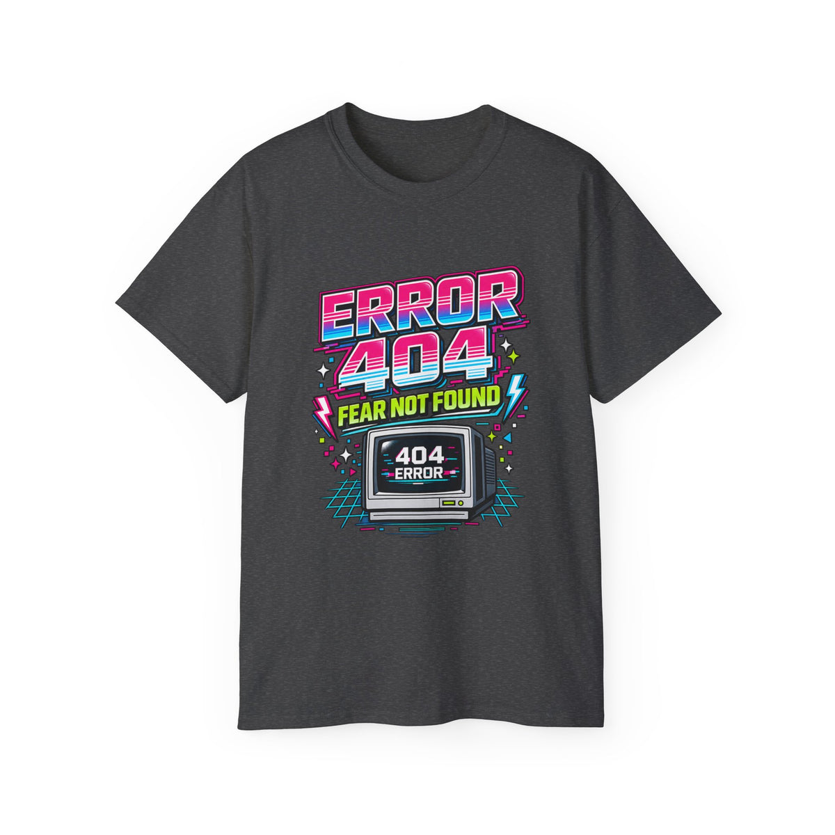 T-shirt "Error 404 Fear Not Found"