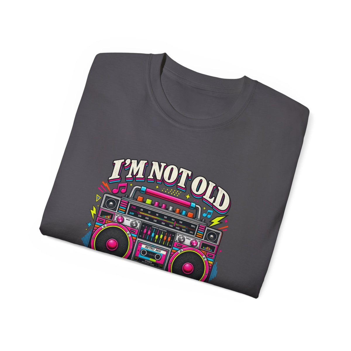 T-shirt "I'm Not Old, I'm Retro"