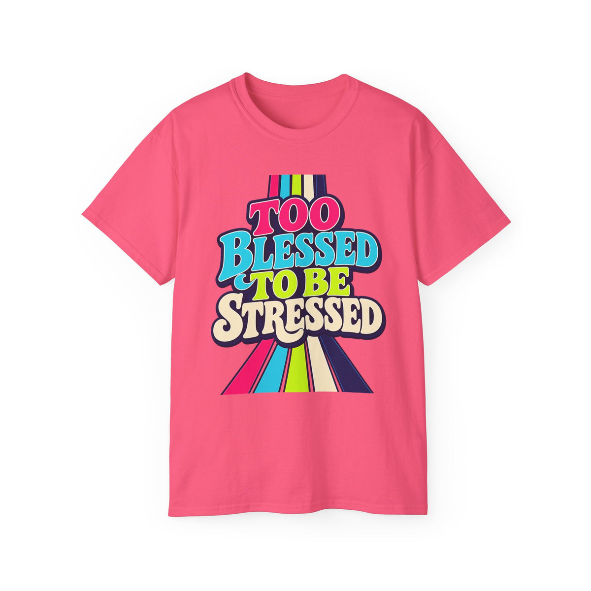 T-shirt "Too Blessed To Be Stressed"