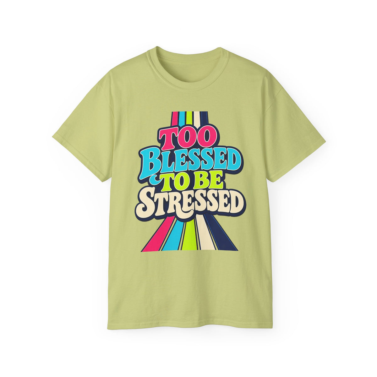 T-shirt "Too Blessed To Be Stressed"
