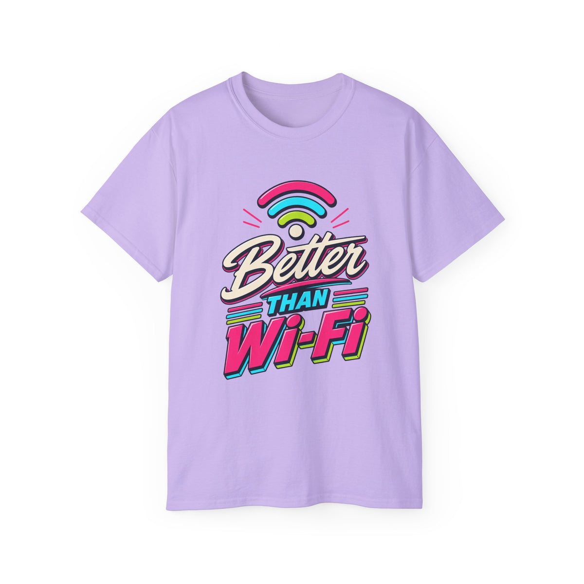 T-shirt "Better Than Wifi"