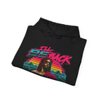 Hoodie Unisex "I'll Be Back"