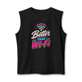 Tank Top "Better Than Wifi"