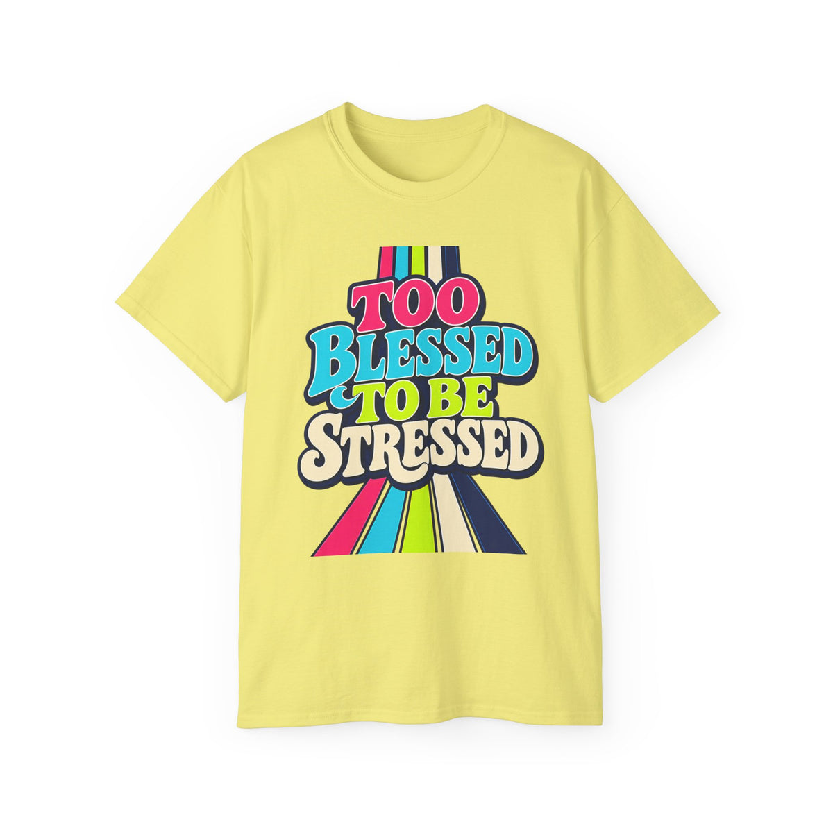 T-shirt "Too Blessed To Be Stressed"