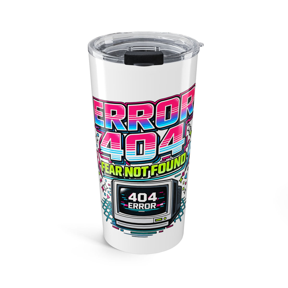 Tumbler "Error 403 Fear Not Found" 20oz