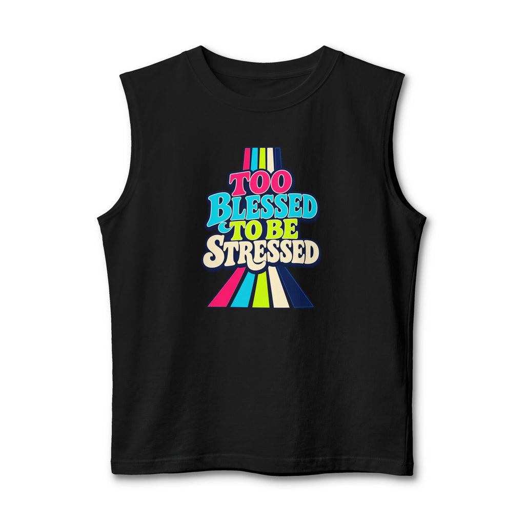 Tank Top "Too Blessed To Be Stressed"