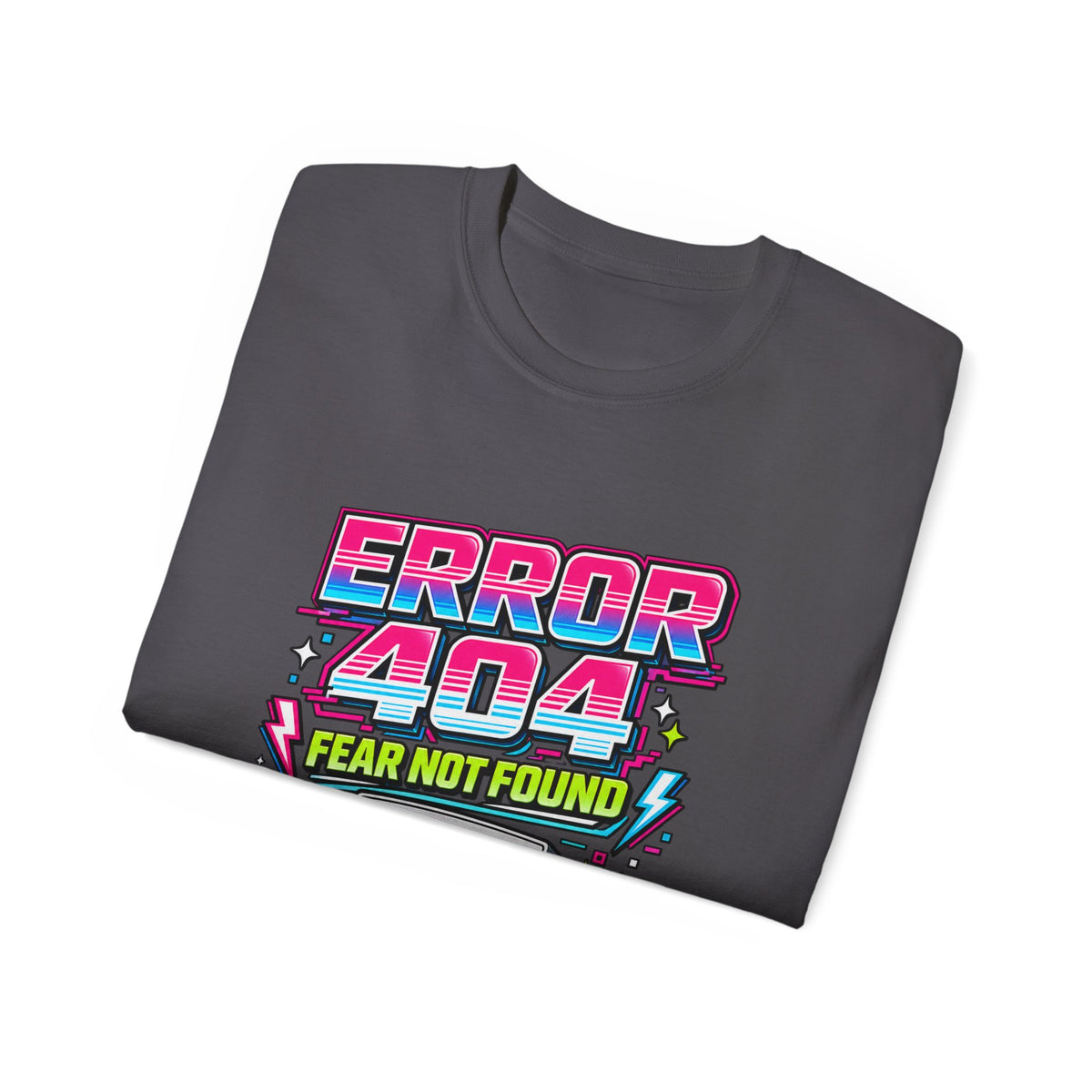 T-shirt "Error 404 Fear Not Found"