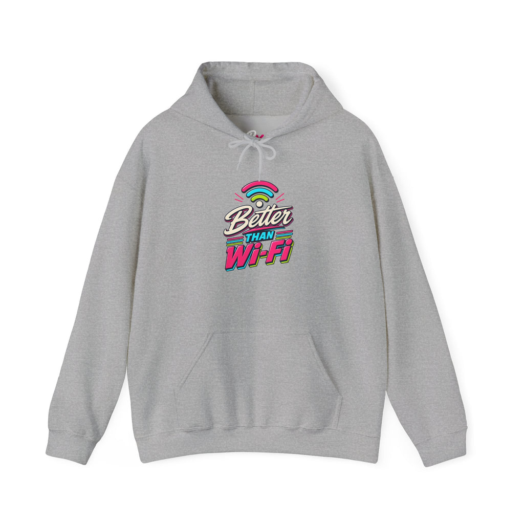 Hoodie Unisex "Better Than Wifi"