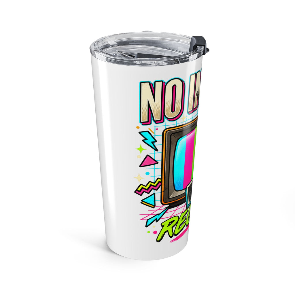 Tumbler "Not Internet Required" 20oz