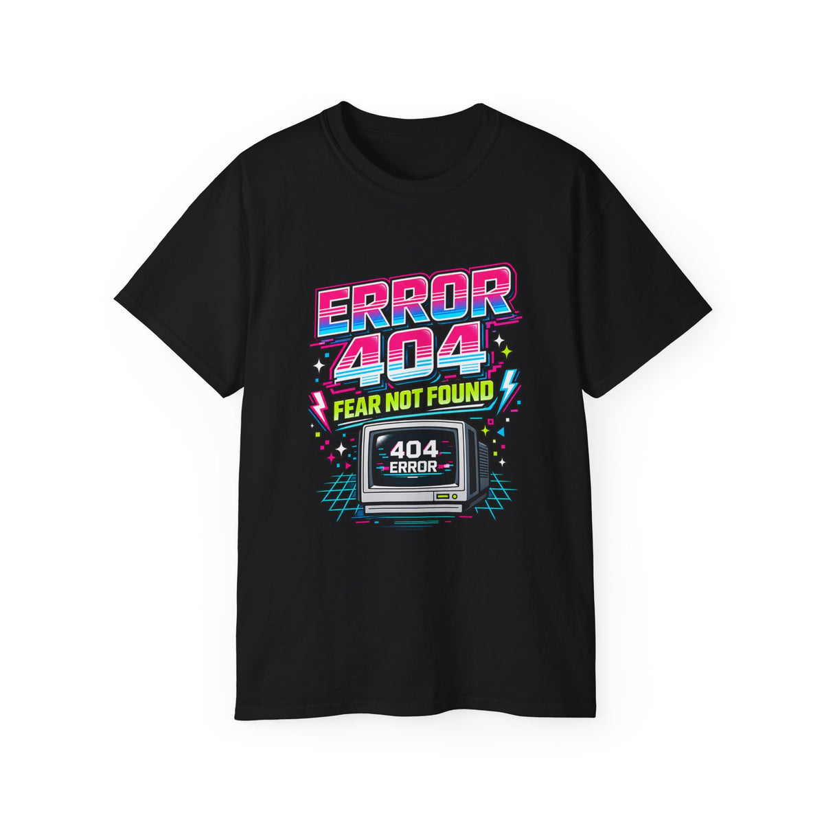 T-shirt "Error 404 Fear Not Found"