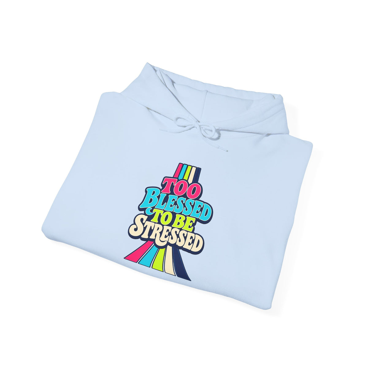 Hoodie Unisex "Too Blessed To Be Stressed"