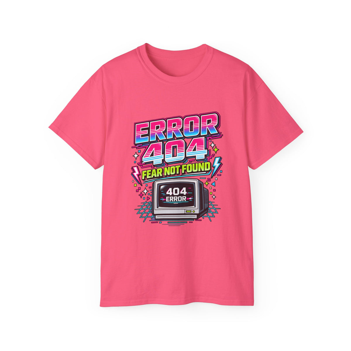 T-shirt "Error 404 Fear Not Found"