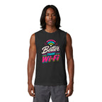 Tank Top "Better Than Wifi"