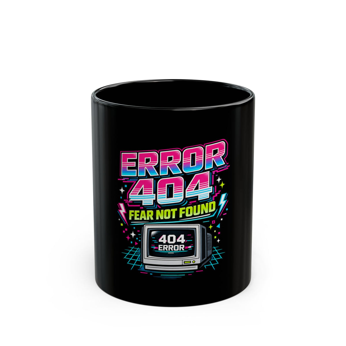 Black Mug "Error 404 Fear Not Found"