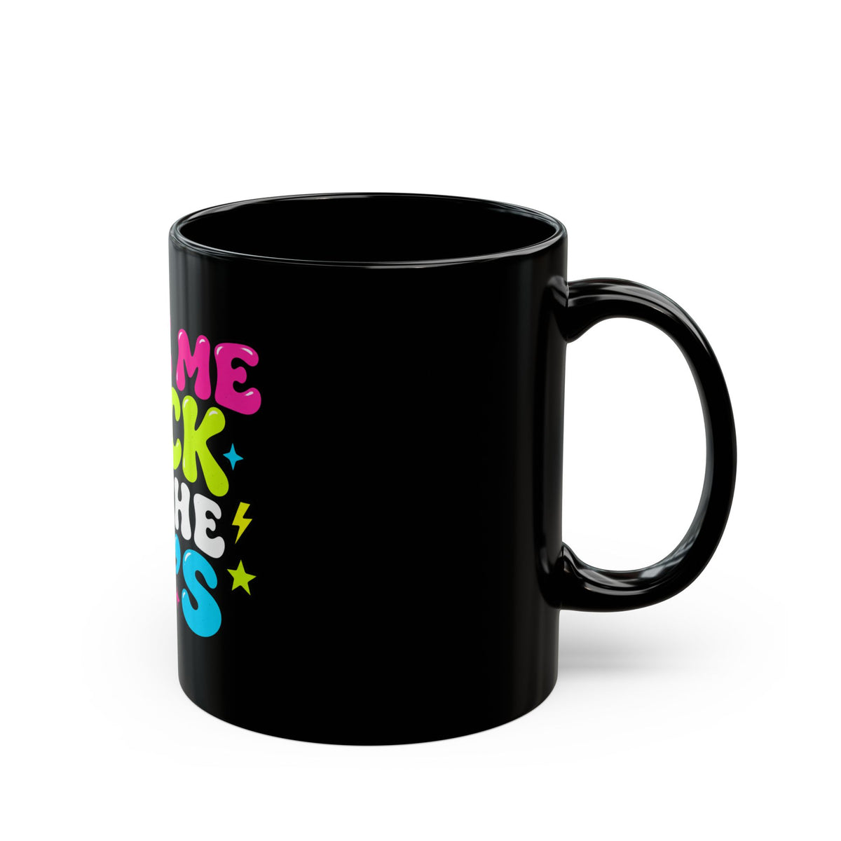 Black Mug "Take Me Back To The 80S"