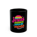Black Mug "Jesus Nunca Pasa de Moda"