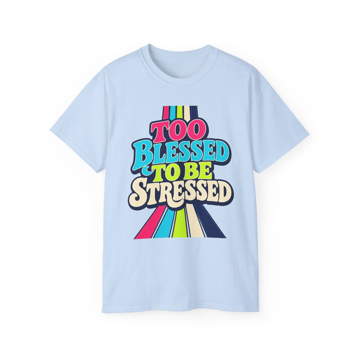 T-shirt "Too Blessed To Be Stressed"