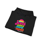 Hoodie Unisex "Jesus Nunca Pasa de Moda"